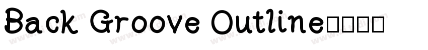 Back Groove Outline字体转换